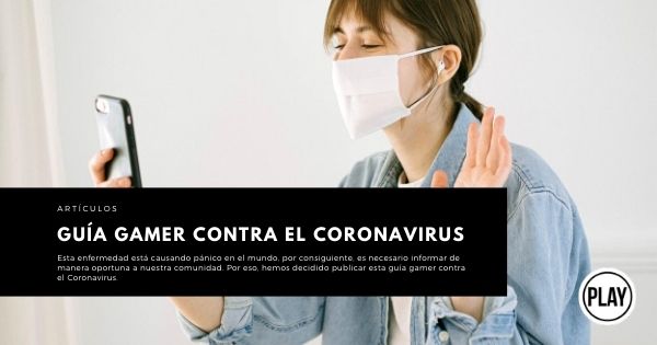 Guía Gamer contra el Coronavirus