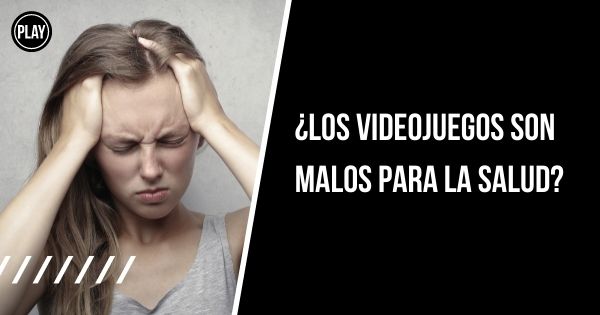 ¿Los videojuegos son malos para la salud?