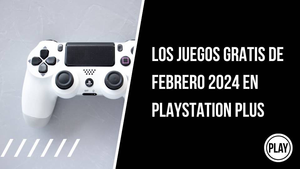 Los juegos gratis de febrero 2024 en PlayStation Plus