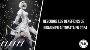 Lee más sobre el artículo Descubre los Beneficios de Jugar NieR:Automata en 2024