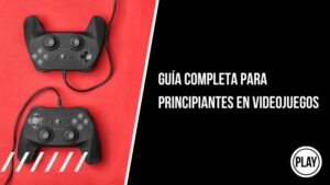 Lee más sobre el artículo Guía Completa para Principiantes en Videojuegos: Todo lo que Necesitas Saber para Empezar